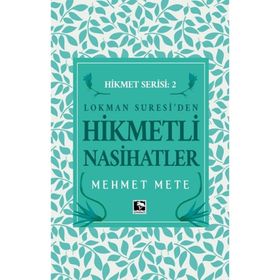 Hikmetli Nasihatlar - Mehmet Mete