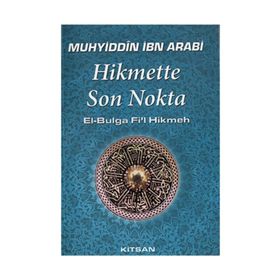 Hikmette Son Nokta - Muhyiddin İbni Arabi