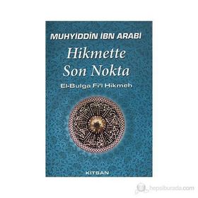 Hikmette Son Nokta - Muhyiddin İbni Arabi
