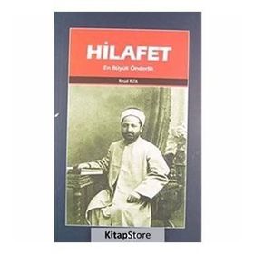 HILAFET EN BÜYÜK ÖNDERLİK - REŞİD RIZA