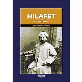 HILAFET EN BÜYÜK ÖNDERLİK - REŞİD RIZA