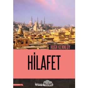 Hilafet - Hugh Kennedy