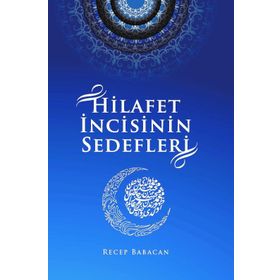 Hilafet İncisinin Sedefleri - Recep Babacan