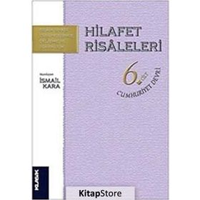 Hilafet Risaleleri Cilt 6 Cumhuriyet Devri - İsmail Kara