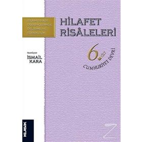 Hilafet Risaleleri Cilt 6 Cumhuriyet Devri - İsmail Kara