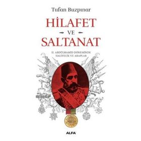 Hilafet Ve Saltanat­ - Tufan Buzpınar