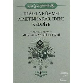 Hilafet ve Ümmet Nimetini İnkar Edene Reddiye - Mustafa Sabri Efendi
