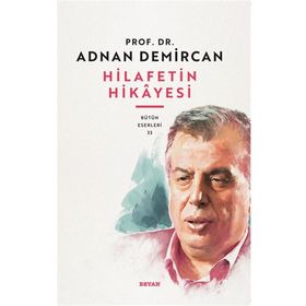 Hilafet'in Hikayesi - Beyan Yayınları