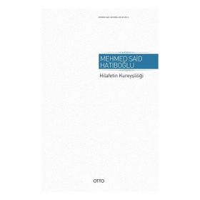 Hilafetin Kureyşliliği - Mehmed Said Hatiboğlu
