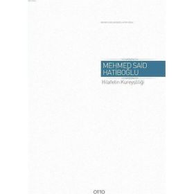 Hilafetin Kureyşliliği - Mehmed Said Hatiboğlu