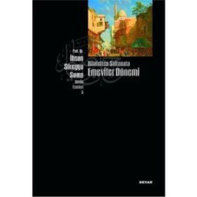 Hilafetten Saltanata Emeviler Dönemi - İkbal Özlem Arıoğlu