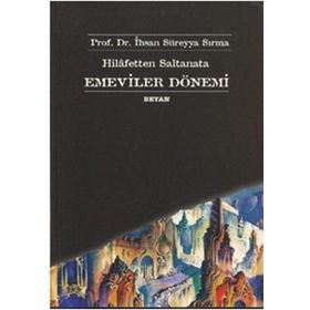 Hilafetten Saltanata Emeviler Dönemi - İkbal Özlem Arıoğlu