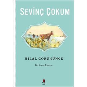 HILAL GÖRÜNÜNCE - SEVINÇ ÇOKUM (ISBN:9786055107123)