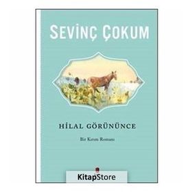 HILAL GÖRÜNÜNCE - SEVINÇ ÇOKUM (ISBN:9786055107123)