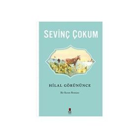 HILAL GÖRÜNÜNCE - SEVİNÇ ÇOKUM