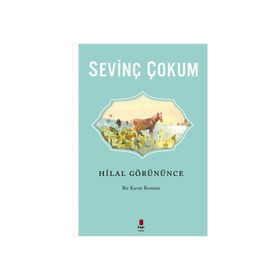 HILAL GÖRÜNÜNCE - SEVİNÇ ÇOKUM
