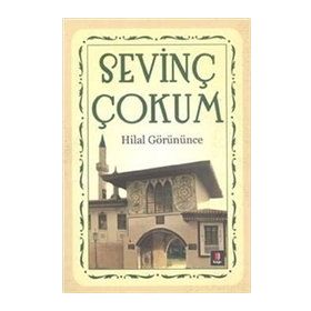 HILAL GÖRÜNÜNCE - SEVİNÇ ÇOKUM