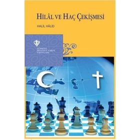 Hilal ve Haç Çekişmesi - Halil Halid