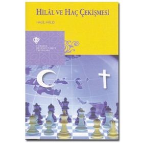 Hilal ve Haç Çekişmesi - Halil Halid