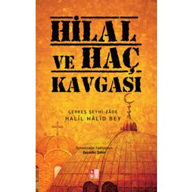 Hilal ve Haç Kavgası - Halil Halid Bey
