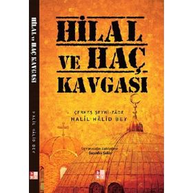 Hilal ve Haç Kavgası - Halil Halid Bey