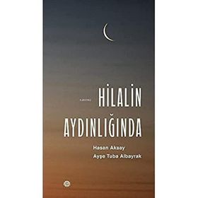 Hilalin Aydınlığında - Hasan Aksay - Ayşe Tuba