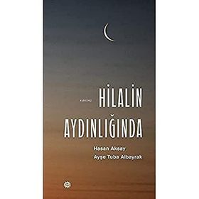 Hilalin Aydınlığında - Hasan Aksay - Ayşe Tuba