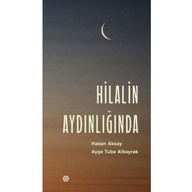 Hilalin Aydınlığında - Hasan Aksay - Ayşe Tuba