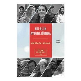 Hilalin Aydınlığında - Mustafa Ablak