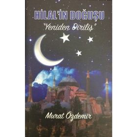 Hilal'in Doğuşu Yeniden Diriliş - Murat Özdemir