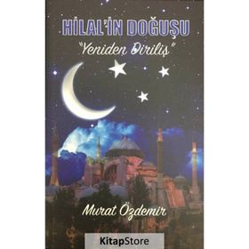 Hilal'in Doğuşu Yeniden Diriliş - Murat Özdemir