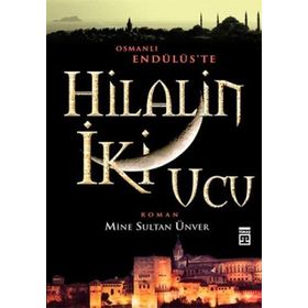 HILALIN İKI UCU - MINE SULTAN ÜNVER