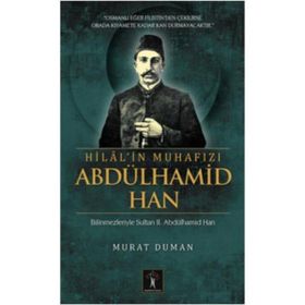 Hilal'in Muhafızı Abdülhamid Han - Murat Duman