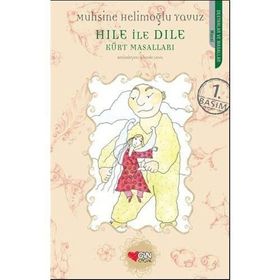 HILE İLE DILE KÜRT MASALLARI - MUHSINE HELİMOĞLU YAVUZ
