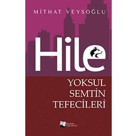 Hile - Yoksul Semtin Tefecileri - Mithat Veysoğlu
