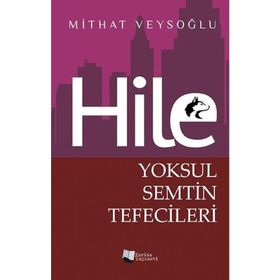 Hile - Yoksul Semtin Tefecileri - Mithat Veysoğlu