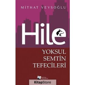 Hile - Yoksul Semtin Tefecileri - Mithat Veysoğlu