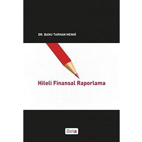 Hileli Finansal Raporlama - Banu Tarhan Mengi