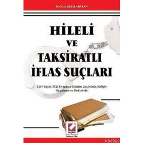 HILELI VE TAKSİRATLI İFLAS SUÇLARI - HAKAN KIZILARSLAN