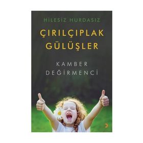 Hilesiz Hurdasız Çırılçıplak Gülüşler - Kamber Değirmenci
