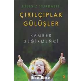 Hilesiz Hurdasız Çırılçıplak Gülüşler - Kamber Değirmenci