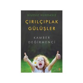 Hilesiz Hurdasız Çırılçıplak Gülüşler - Kamber Değirmenci