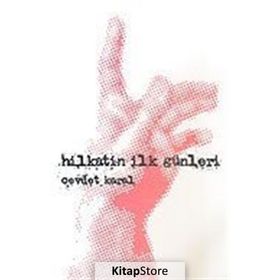 Hilkatin İlk Günleri - Cevdet Karal