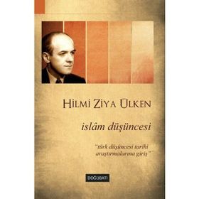 Hilmi Ziya Ülken İslam Düşüncesi Türk Düşüncesi Tarihi Araştırmalarına Giriş