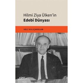 Hilmi Ziya Ülken'in Edebî Dünyası Nihangül Daştan