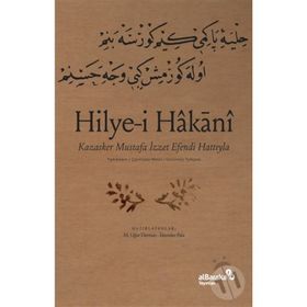 Hilye-i Hakani - Kazasker Mustafa İzzet Efendi Hattıyla - M. Uğur Derman İskender Pala