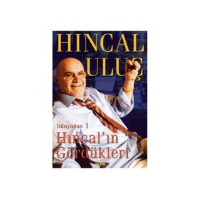 HINCAL´IN GÖRDÜKLERİ DÜNYADAN 1 - HINCAL ULUÇ