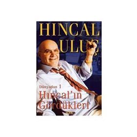 HINCAL´IN GÖRDÜKLERİ DÜNYADAN 1 - HINCAL ULUÇ