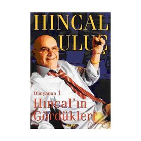 HINCAL´IN GÖRDÜKLERİ DÜNYADAN 1 - HINCAL ULUÇ