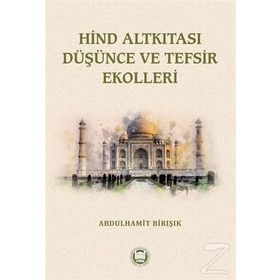 Hind Altkıtası Düşünce Ve Tefsir Ekolleri - Abdulhamit Birışık